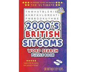 2000s British Sitcoms Word Search Puzzle Book: Easy-to-Read Word Searches About British Comedy from the 2000s | 6×9 Inches, 112 Pages | 55 Puzzles ... TV Fans, Comedy Lovers and Nostalgia Seekers