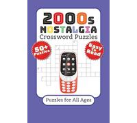 2000s Nostalgia Crossword Puzzles: Crossword Puzzles with Easy to Read Print about Nostalgia, Music, Films and More | 6x9 Inches, 120 Pages | 50+ ... Gift for Vacations, Holidays and Relaxations