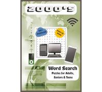 2000's Word Search Puzzle Book: Word Searches with Easy to Read Print about the 2000's | 6x9 inches, 110 pages | 50+ Puzzles ... Gift for Vacations, Holidays and Free Times