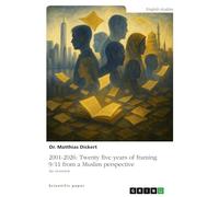 2001-2026: Twenty five years of framing 9/11 from a Muslim perspective: An overview