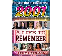 2001 in Focus: A Life to Remember - The Year You Were Born Book: A nostalgic gift packed with trivia, brain games, and events to celebrate birthdays, milestones, and memories