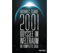 2001: Odyssee im Weltraum - Die Saga: Vier Romane in einem Band