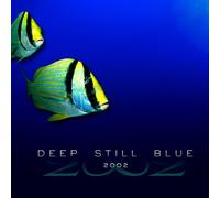 2002 - Deep Still Blue