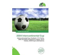 2004 Intercontinental Cup: Intercontinental Cup ( football ), F.C. Porto, 2003-04 UEFA Champions League, Once Caldas, 2004 Copa Libertadores