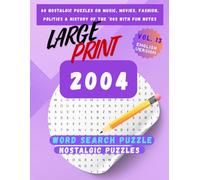 2004 Word Search Puzzle Book for Adults (Large Print): VOL.13 - 60 Nostalgic Puzzles - Music, Movies, History - With Fun Notes