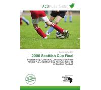 2005 Scottish Cup Final: Scottish Cup, Celtic F.C., History of Dundee United F.C., Scottish Cup Format, 2004-05 in Scottish Football