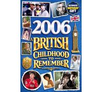 2006 A British Childhood to Remember: A Wonderfully Nostalgic Birthday Gift Full of Laughter and Memories - Packed with Fun Trivia, Memory Games, and Surprising Facts
