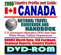 2006 Country Profile and Guide to Canada: National Travel Guidebook and Handbook