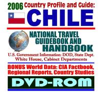 2006 Country Profile and Guide to Chile - National Travel Guidebook and Handbook (DVD-ROM)