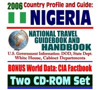 2006 Country Profile and Guide to Nigeria: National Travel Guidebook and Handbook (Two CD-ROM Set)