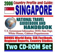 2006 Country Profile and Guide to Singapore - National Travel Guidebook and Handbook, Changi Naval Base, Doing Business and Trade (Two CD-ROM Set)