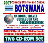 2007 Country Profile and Guide to Botswana - National Travel Guidebook and Handbook - Global AIDS Program, Economic Reports, USAID (Two CD-ROM Set)