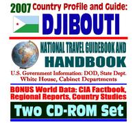 2007 Country Profile and Guide to Djibouti - National Travel Guidebook and Handbook - Economic and Commercial Reports, Camp Lenonier American Military Presence, Horn of Africa (Two CD-ROM Set)