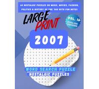 2007 Word Search Puzzle Book for Adults (Large Print): VOL.16 - 60 Nostalgic Puzzles - Music, Movies, History - With Fun Notes