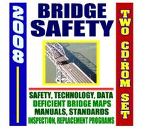 2008 Bridge Safety - Encyclopedic Coverage of Bridge Data, Federal Highway Administration Documents, Atlas of All Deficient Bridges, Bridge ... Manual, I-35W Collapse (Two CD-ROM Set)