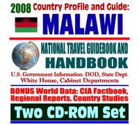 2008 Country Profile and Guide to Malawi- National Travel Guidebook and Handbook - USAID, Doing Business, African Crisis Response Initiative, Peace Corps, Energy in Africa (Two CD-ROM Set)