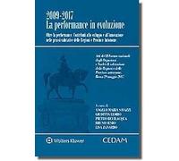 2009-2017: la performance in evoluzione. Oltre la performance. Contributi allo sviluppo e all'innovazione nella prassi valutative delle regioni e province autonome