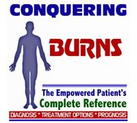 2009 Conquering Burns - The Empowered Patient's Complete Reference - Diagnosis, Treatment Options, Prognosis (Two CD-ROM Set)