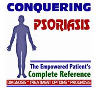 2009 Conquering Psoriasis - The Empowered Patient's Complete Reference - Diagnosis, Treatment Options, Prognosis (Two CD-ROM Set)