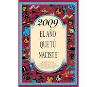 2009 El año que tú naciste