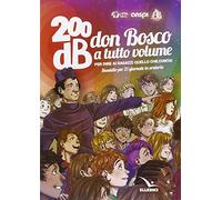 200db Don Bosco A Tutto Volume Per Dire Ai Ragazzi Quello Che Conta. Sussidio Pe
