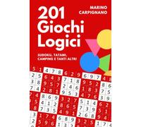 201 Giochi Logici: Sudoku, Tatami, Camping e tanti altri...