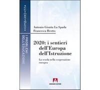 2010. I sentieri dell'Europa dell'istruzione - Giunta La Spada Antonio, Br...