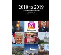 2010 to 2019 The USA’s Turbulent Decade: 51
