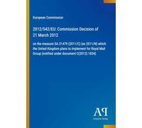 2012/542/EU: Commission Decision of 21 March 2012: on the measure SA.31479 (2011/C) (ex 2011/N) which the United Kingdom plans to implement for Royal Mail Group (notified under document C(2012) 1834)