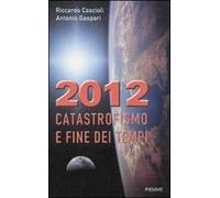 2012. Catastrofismo e fine dei tempi