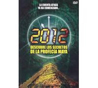 2012 Descubre los Secretos de la Profecía Maya