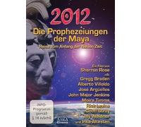 2012 - Die Prophezeiungen der Maya. Reise zum Anfang der Neuen Zeit