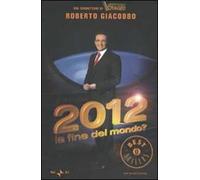 2012. La fine del mondo?
