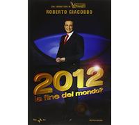 2012. La fine del mondo?