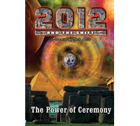 2012 & The Shift: The Power of Ceremony