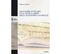 2013: come evitare una nuova crisi dell'economia globale
