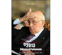 2013, Odissea al parlamento. Ecco il Giorgio Napolitano bis