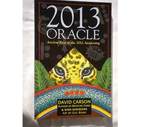 2013 Oracle: Ancient Keys to the 2012 Awakening