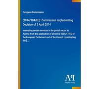(2014/184/EU): Commission Implementing Decision of 2 April 2014: exempting certain services in the postal sector in Austria from the application of ... and of the Council coordinating the [...]