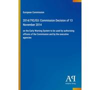 2014/792/EU: Commission Decision of 13 November 2014: on the Early Warning System to be used by authorising officers of the Commission and by the executive agencies