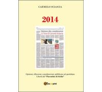 2014. Opinioni, riflessioni, considerazioni, pubblicate sul quotidiano Libertà..