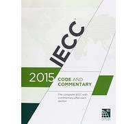 2015 International Energy Conservation Code Commentary by International Code Council (2015-02-01)