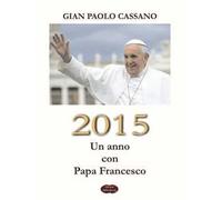 2015. Un anno con Papa Francesco