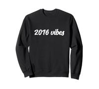 2016 Vibes 2026 Meme Tween Nostalgic Gen Z Teen Nostalgia Felpa
