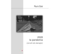 2020 la pandemia: (cervelli allo sbaraglio)