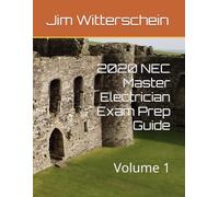 2020 NEC Master Electrician Exam Prep Guide: Volume 1