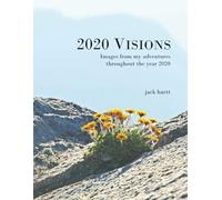 2020 Visions: Images from my adventures throughout the year 2020
