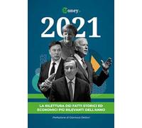 2021. La rilettura dei fatti storici ed economici più rilevanti dell'anno