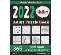 2022 Adult Puzzle Book: 365 Medium Variety Puzzles for Every Day of the Year : 12 Puzzle Types (Sudoku, Fillomino, Battleships, Calcudoku, Binary ... Sudoku, Minesweeper, Suguru, and Numbrix)