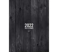 2022 Daily Planner: Daily Agenda With Hourly Schedule 15 Minute Interval, Each Week And Month On Two Pages. Jan 2022 to Dec 2022. Black Cover
